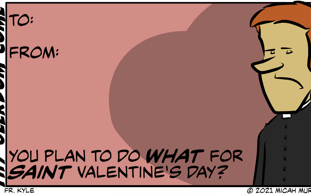 Fr. Kyle Valentine’s Day 2